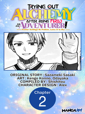 cover image of Trying Out Alchemy After Being Fired as an Adventurer!: Frontier Settling? No Problem, Leave It to Me!, Chapter 2